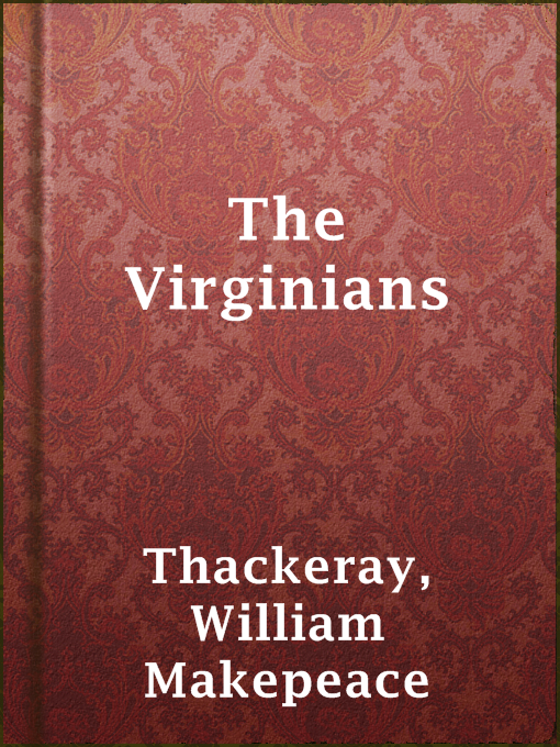 Title details for The Virginians by William Makepeace Thackeray - Available